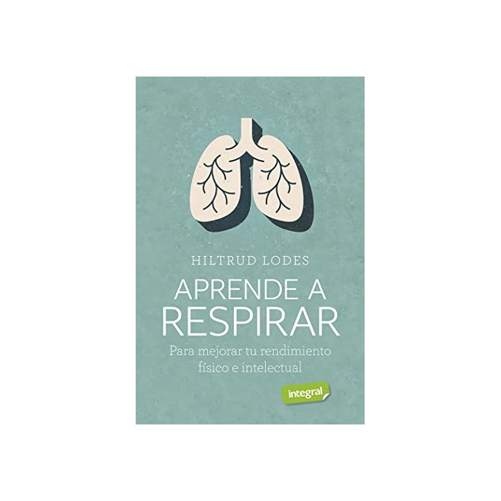 APRENDE A RESPIRAR. Para Mejorar tu rendimiento fisico e intelectual